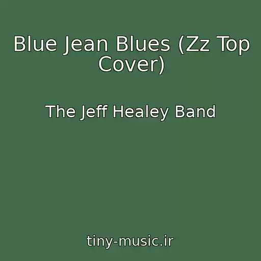 کاور آهنگ Blue Jean Blues (Zz Top Cover) از The Jeff Healey Band