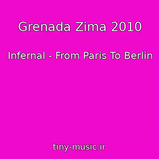 کاور آهنگ Grenada Zima 2010 از Infernal - From Paris To Berlin
