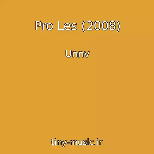 کاور آهنگ Pro Les (2008) از Unnv