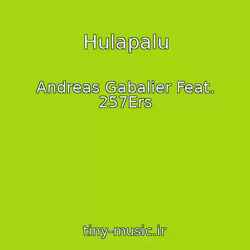 کاور آهنگ Hulapalu از Andreas Gabalier Feat. 257Ers