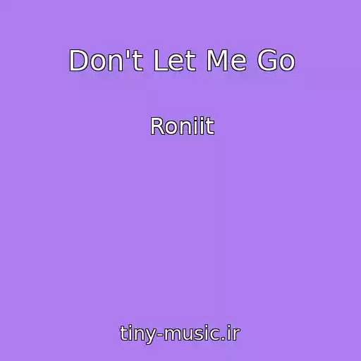 کاور آهنگ Don't Let Me Go از Roniit