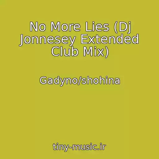 کاور آهنگ No More Lies (Dj Jonnesey Extended Club Mix) از Gadyno/shohina