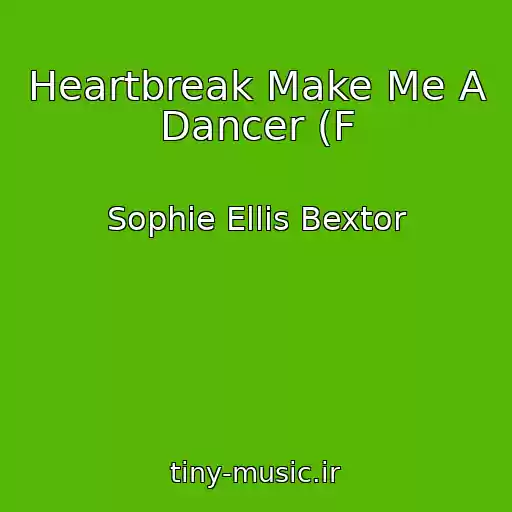 کاور آهنگ Heartbreak Make Me A Dancer (F از Sophie Ellis Bextor
