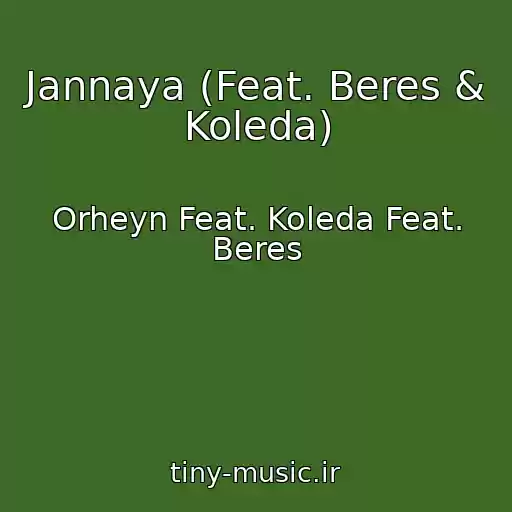 کاور آهنگ Jannaya (Feat. Beres & Koleda) از Orheyn Feat. Koleda Feat. Beres