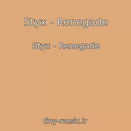 کاور آهنگ Styx - Renegade از Styx - Renegade