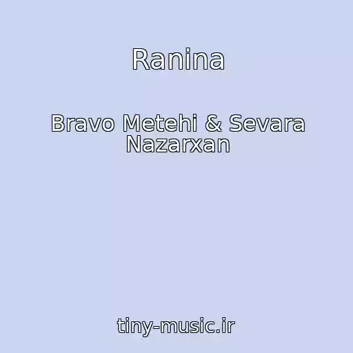 کاور آهنگ Ranina از Bravo Metehi & Sevara Nazarxan