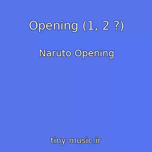 کاور آهنگ Opening (1, 2 ?) از Naruto Opening