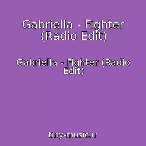 کاور آهنگ Gabriella - Fighter (Radio Edit) از Gabriella - Fighter (Radio Edit)