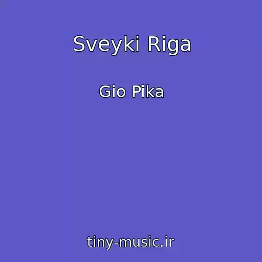 کاور آهنگ Sveyki Riga از Gio Pika