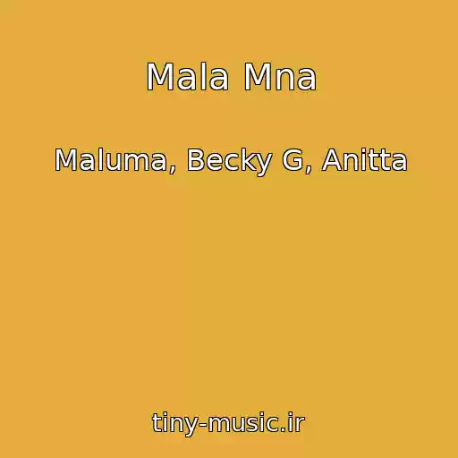 کاور آهنگ Mala Mna از Maluma, Becky G, Anitta