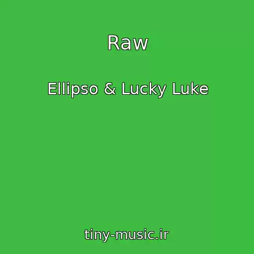 کاور آهنگ Raw از Ellipso & Lucky Luke