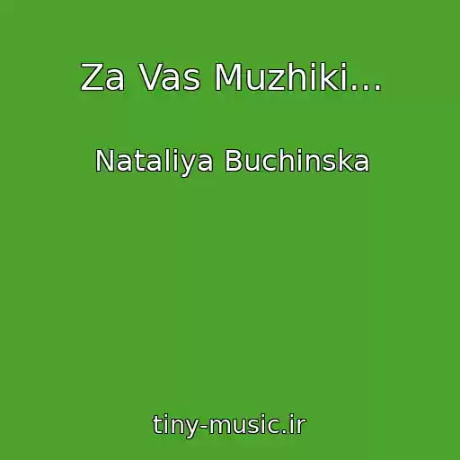 کاور آهنگ Za Vas Muzhiki... از Natalіya Buchinska