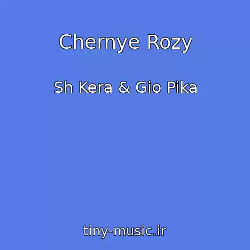 کاور آهنگ Chernye Rozy از Sh Kera & Gio Pika