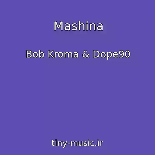کاور آهنگ Mashina از Bob Kroma & Dope90