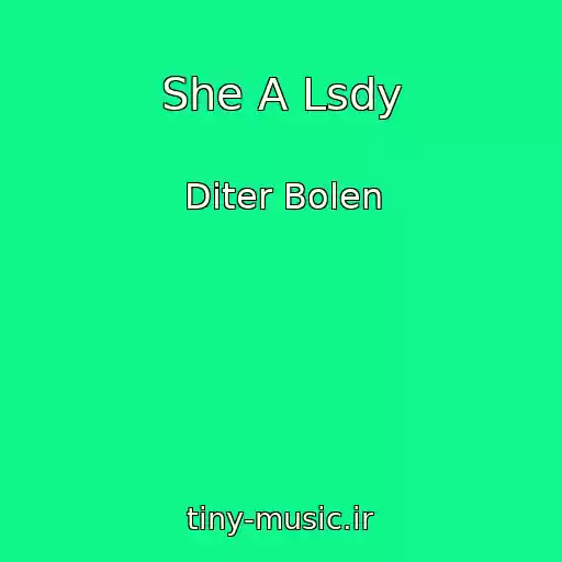 کاور آهنگ She A Lsdy از Diter Bolen