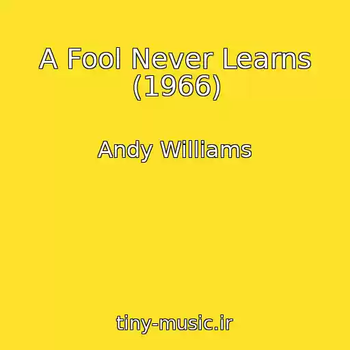 کاور آهنگ A Fool Never Learns (1966) از Andy Williams