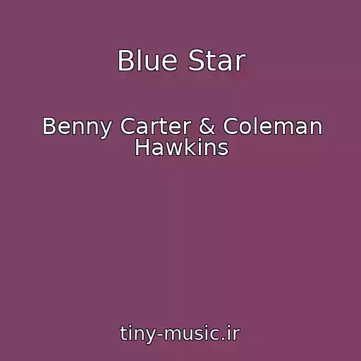 کاور آهنگ Blue Star از Benny Carter & Coleman Hawkins