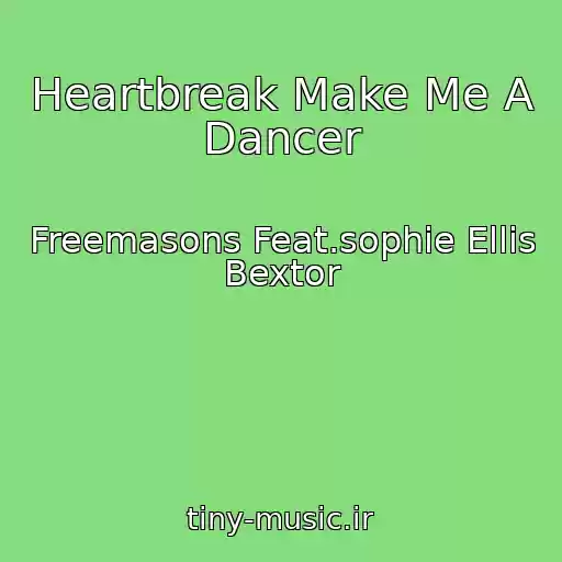 کاور آهنگ Heartbreak Make Me A Dancer از Freemasons Feat.sophie Ellis Bextor