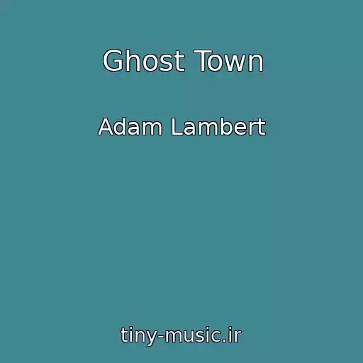 کاور آهنگ Ghost Town از Adam Lambert