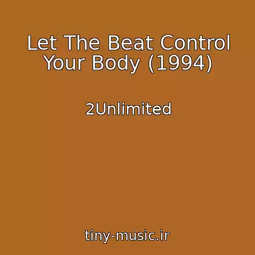 کاور آهنگ Let The Beat Control Your Body (1994) از 2Unlimited