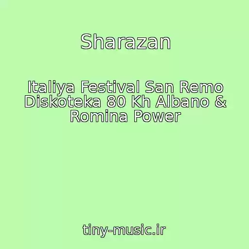 کاور آهنگ Sharazan از Italiya Festival San Remo Diskoteka 80 Kh Albano & Romina Power