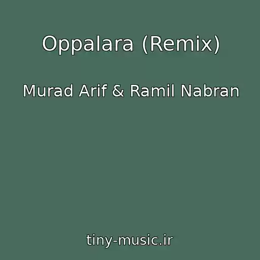 کاور آهنگ Oppalara (Remix) از Murad Arif & Ramil Nabran