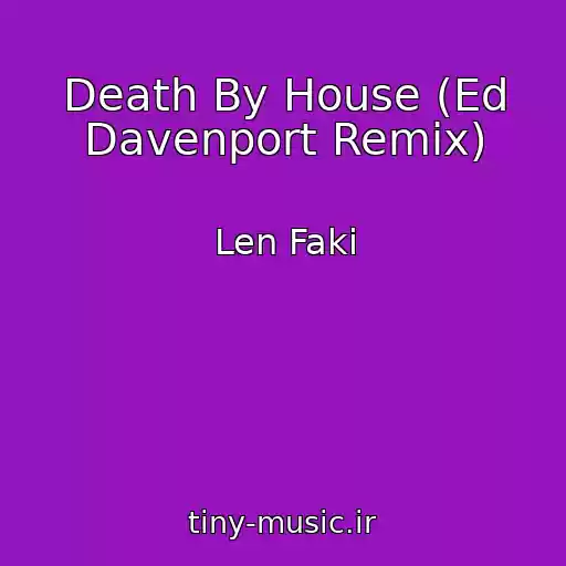 کاور آهنگ Death By House (Ed Davenport Remix) از Len Faki