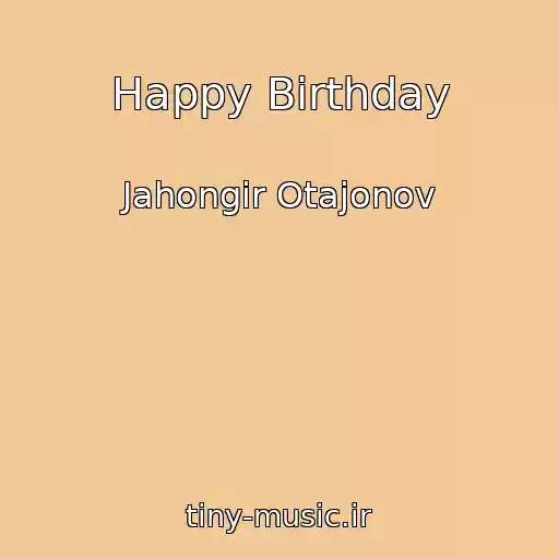 کاور آهنگ Happy Birthday از Jahongir Otajonov