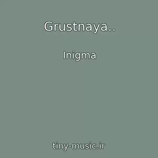 کاور آهنگ Grustnaya.. از Inigma