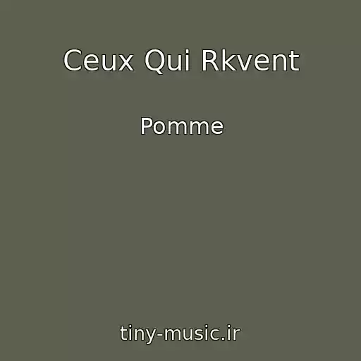 کاور آهنگ Ceux Qui Rkvent از Pomme