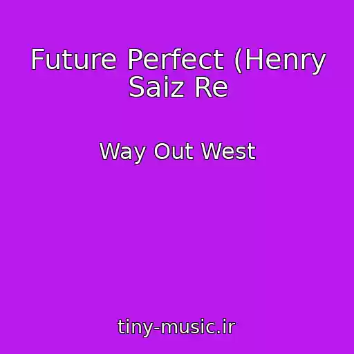 کاور آهنگ Future Perfect (Henry Saiz Re از Way Out West