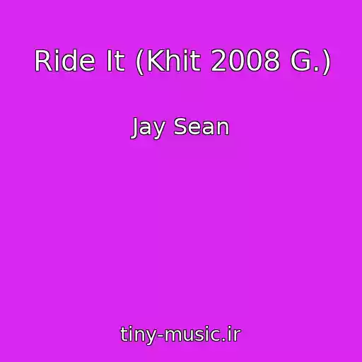 کاور آهنگ Ride It (Khit 2008 G.) از Jay Sean