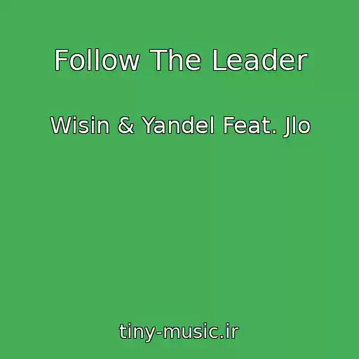 کاور آهنگ Follow The Leader از Wisin & Yandel Feat. Jlo