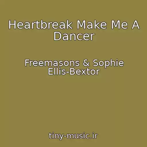 کاور آهنگ Heartbreak Make Me A Dancer از Freemasons & Sophie Ellis-Bextor