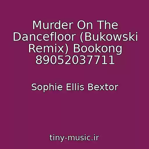 کاور آهنگ Murder On The Dancefloor (Bukowski Remix) Bookong 89052037711 از Sophie Ellis Bextor