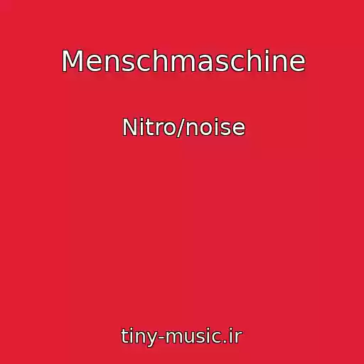 کاور آهنگ Menschmaschine از Nitro/noise
