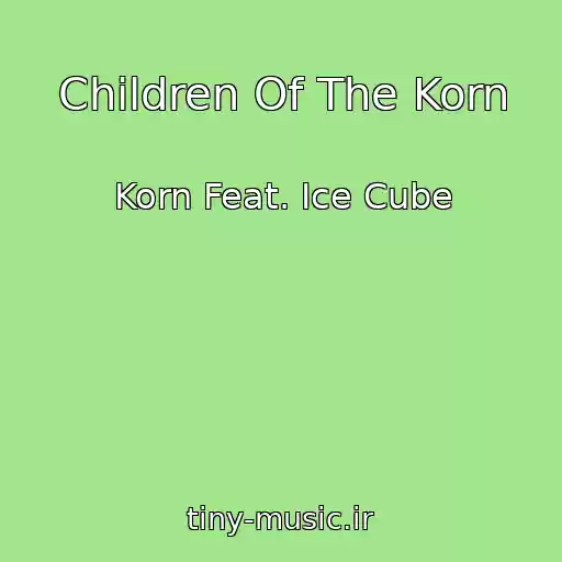کاور آهنگ Children Of The Korn از Korn Feat. Ice Cube
