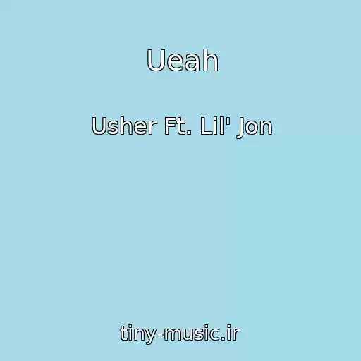 کاور آهنگ Ueah از Usher Ft. Lil' Jon