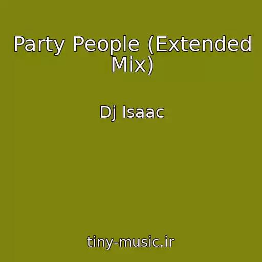 کاور آهنگ Party People (Extended Mix) از Dj Isaac