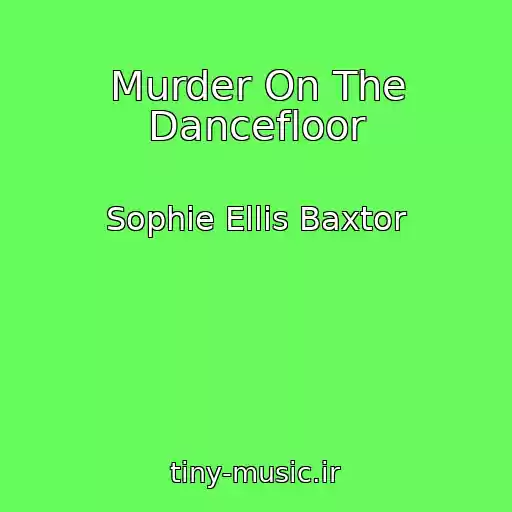 کاور آهنگ Murder On The Dancefloor از Sophie Ellis Baxtor