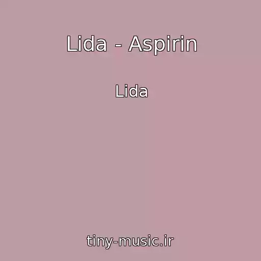 کاور آهنگ Lida - Aspirin از Lida