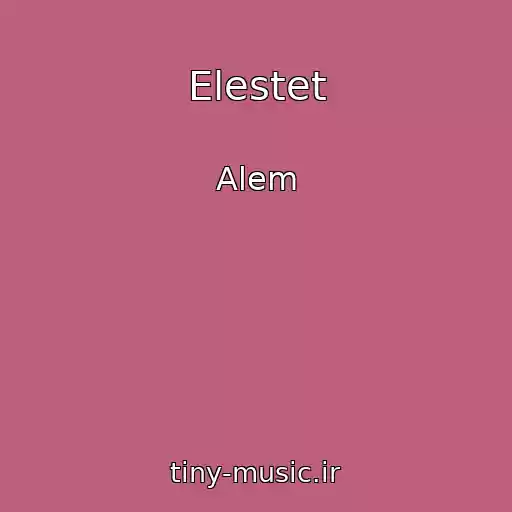 کاور آهنگ Elestet از Alem