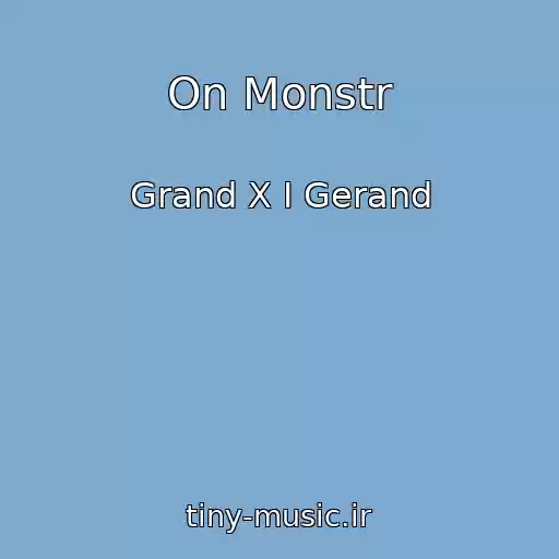 کاور آهنگ On Monstr از Grand X I Gerand