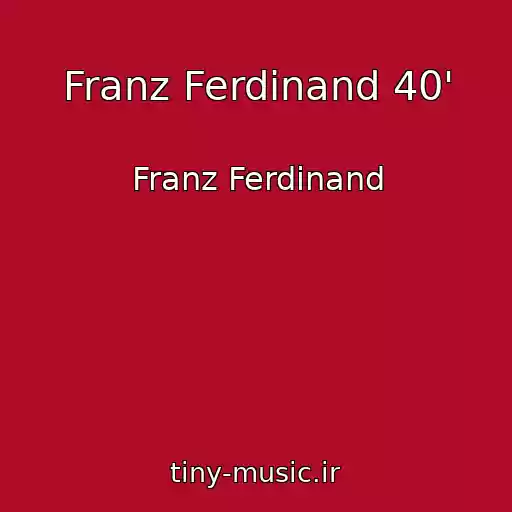کاور آهنگ Franz Ferdinand 40' از Franz Ferdinand