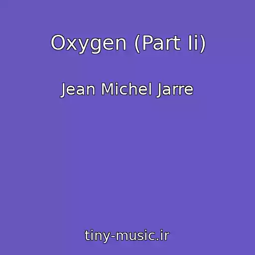کاور آهنگ Oxygen (Part Ii) از Jean Michel Jarre