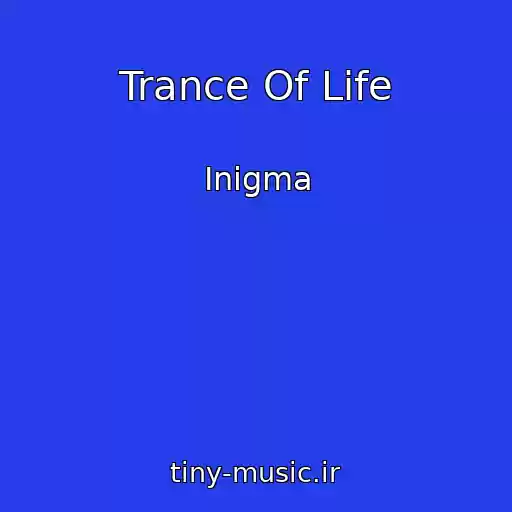 کاور آهنگ Trance Of Life از Inigma