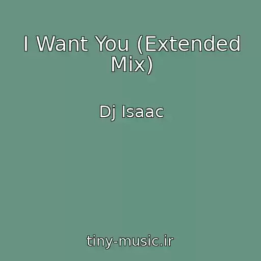 کاور آهنگ I Want You (Extended Mix) از Dj Isaac