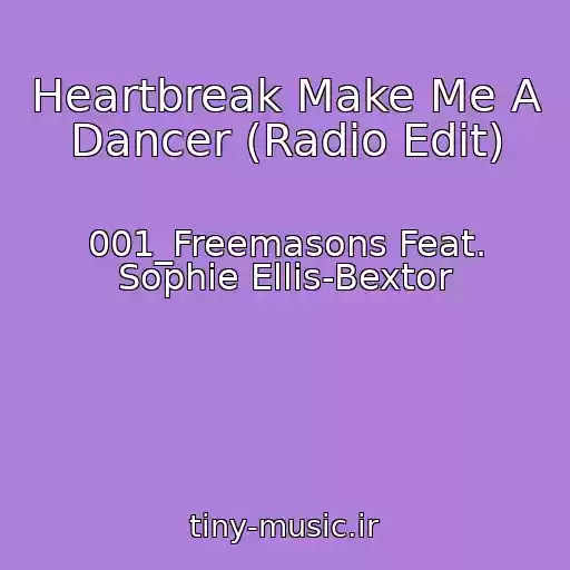 کاور آهنگ Heartbreak Make Me A Dancer (Radio Edit) از 001_Freemasons Feat. Sophie Ellis-Bextor