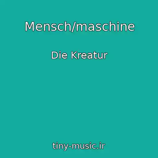 کاور آهنگ Mensch/maschine از Die Kreatur