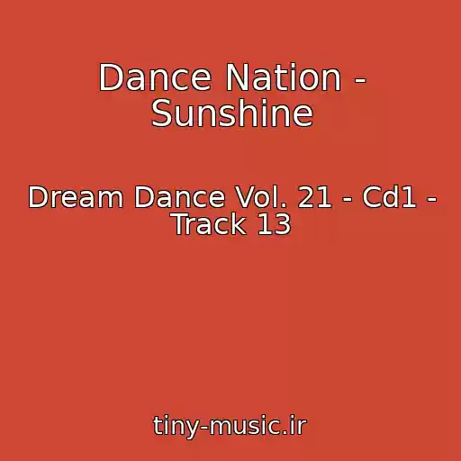 کاور آهنگ Dance Nation - Sunshine از Dream Dance Vol. 21 - Cd1 - Track 13